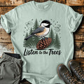 Listen To The Trees T-Shirt