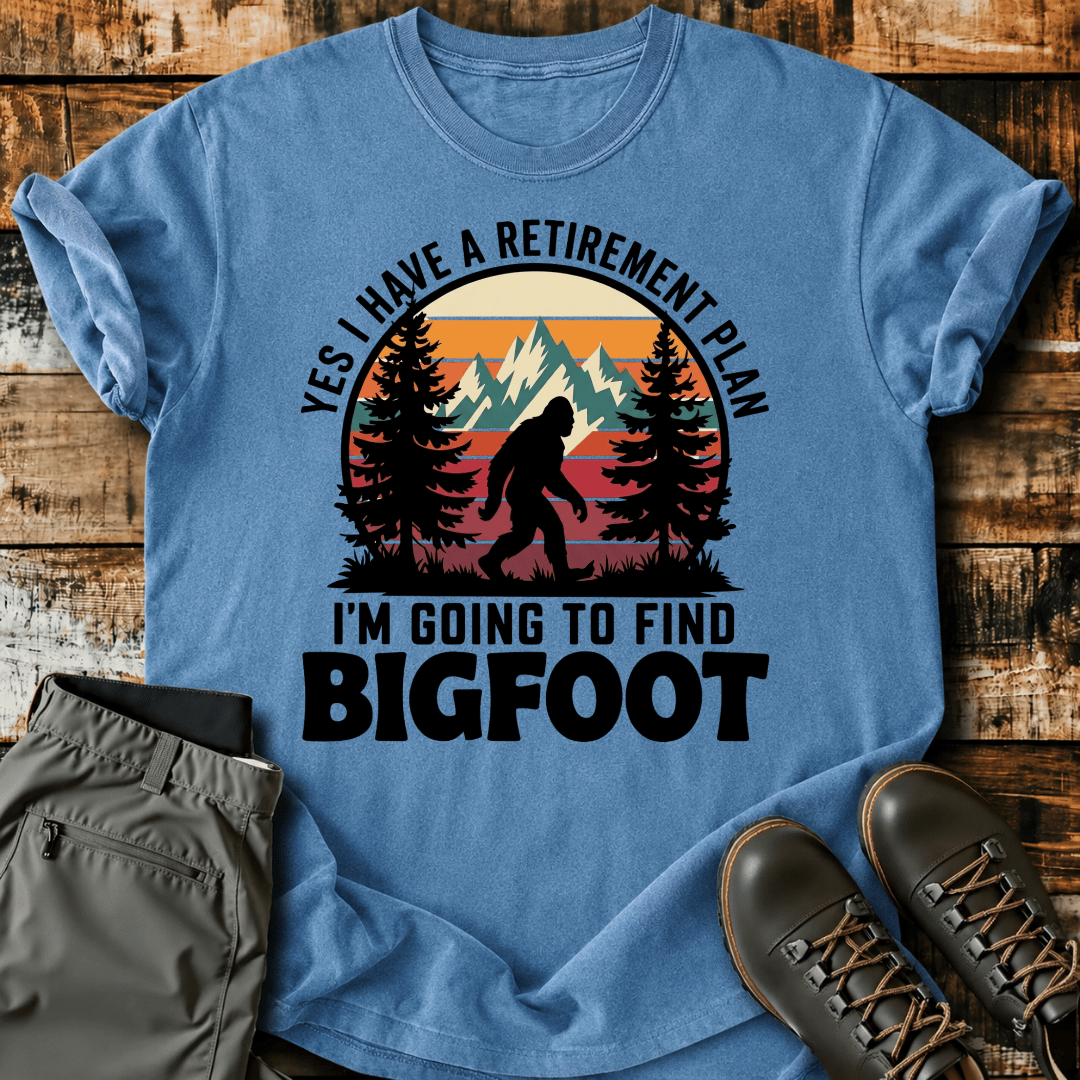 Bigfoot Retirement Plan T-shirt
