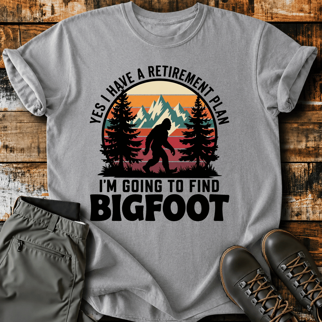 Bigfoot Retirement Plan T-shirt