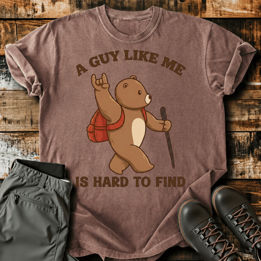 A Guy Like Me Is Hard To Find T-Shirt