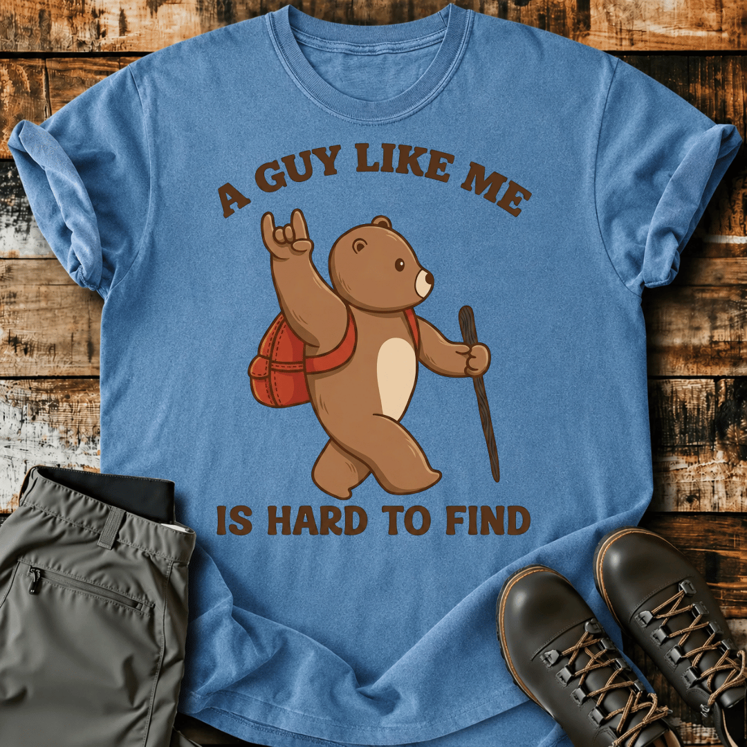A Guy Like Me Is Hard To Find T-Shirt