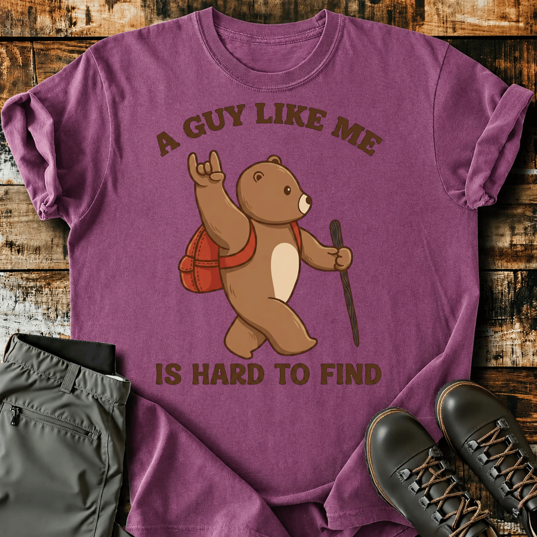 A Guy Like Me Is Hard To Find T-Shirt