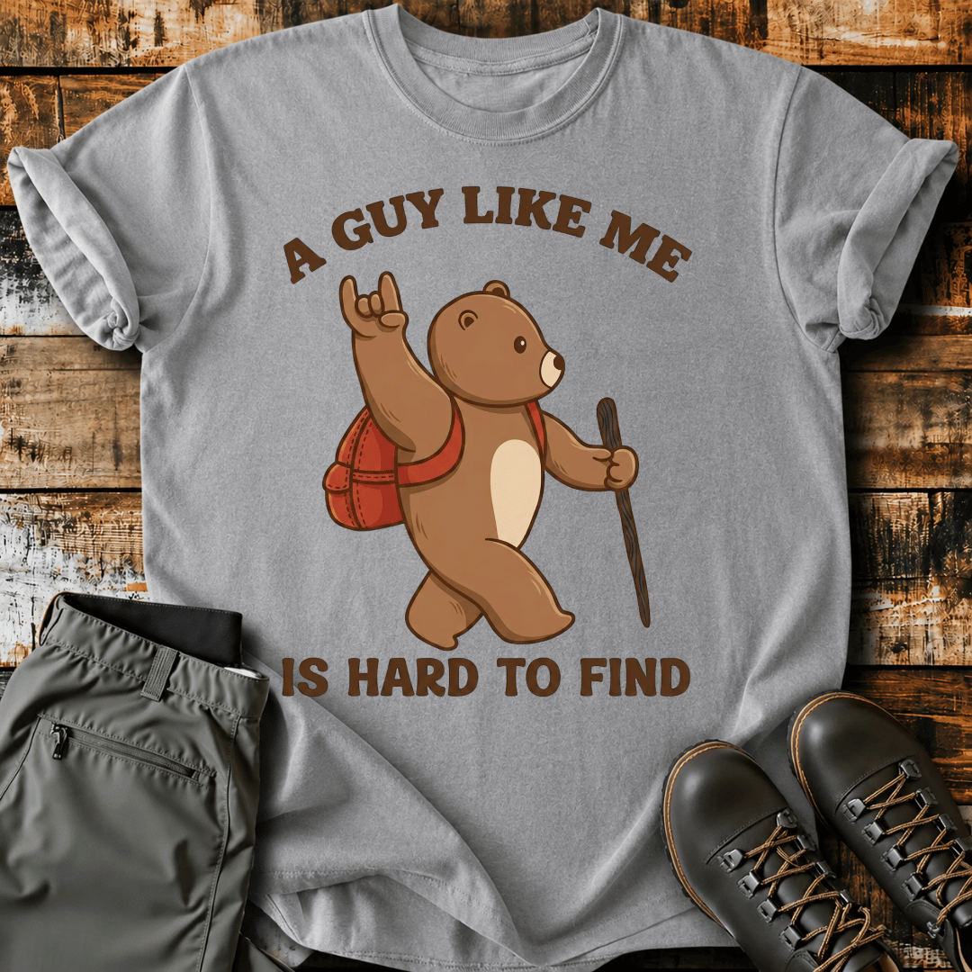 A Guy Like Me Is Hard To Find T-Shirt