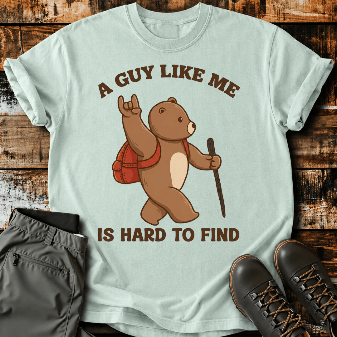 A Guy Like Me Is Hard To Find T-Shirt